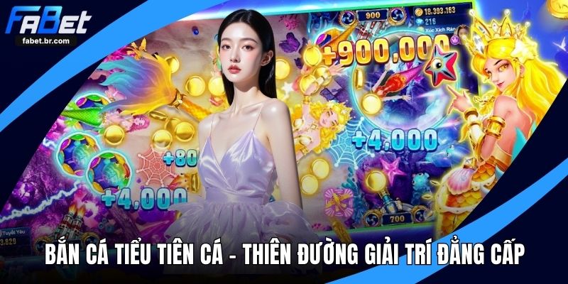 bắn cá tiểu tiên cá