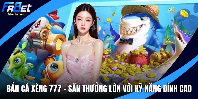 bắn cá xèng 777