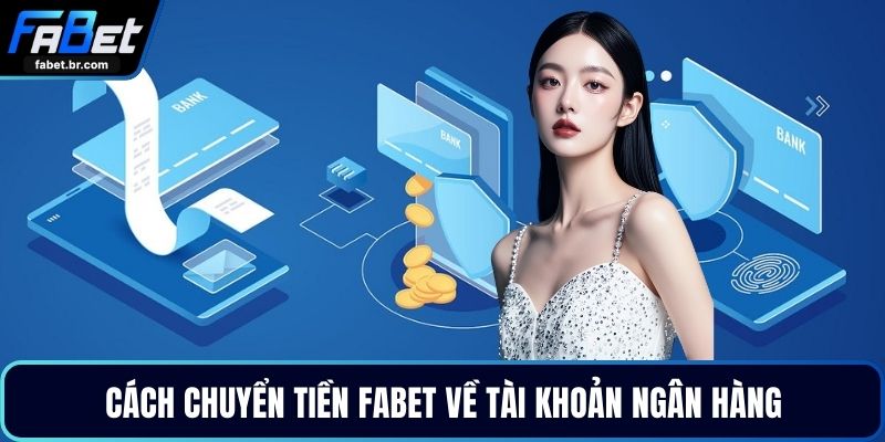 Cách chuyển tiền FABET về tài khoản ngân hàng