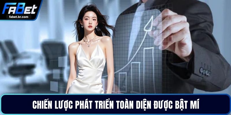 Chiến lược phát triển toàn diện được bật mí