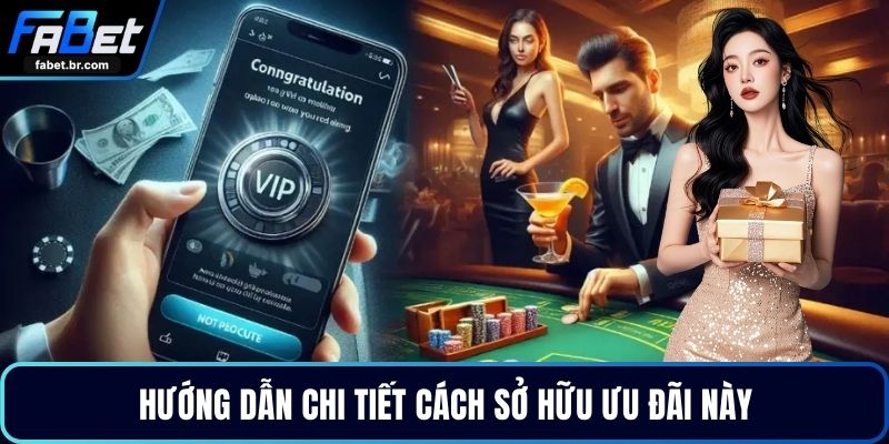 Hướng dẫn chi tiết cách sở hữu ưu đãi này